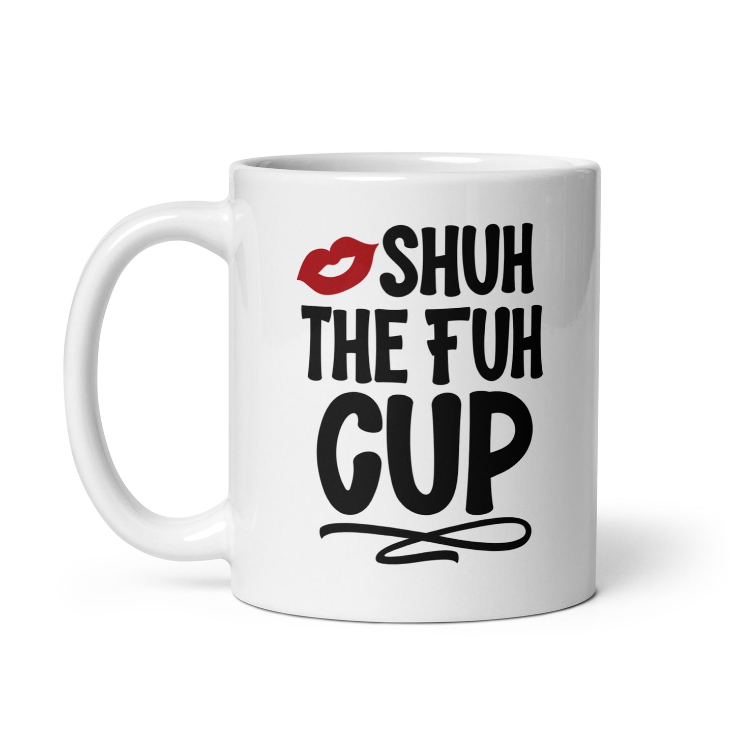 Shuh the Fuh Cup Coffee Mug