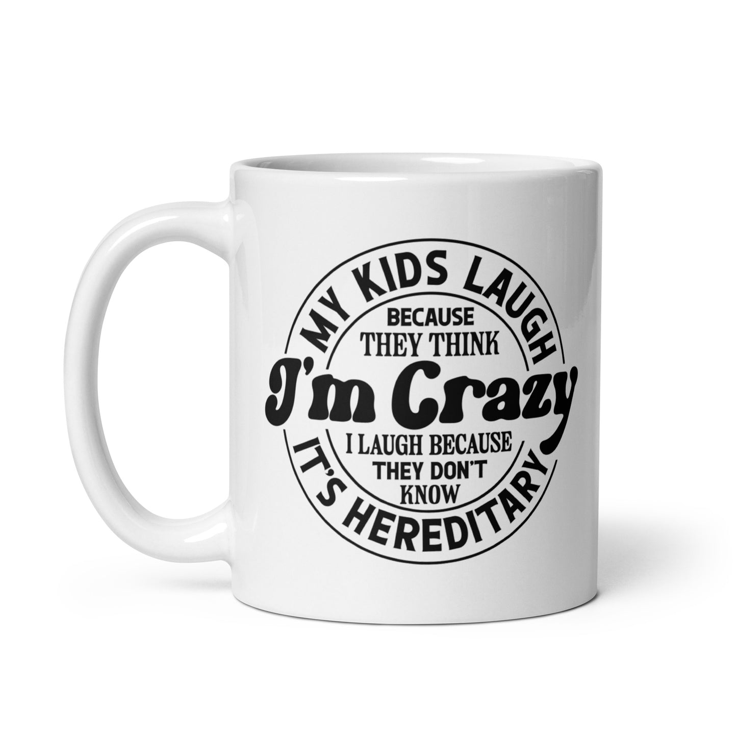 My Kids Think I'm Crazy Coffee Mug