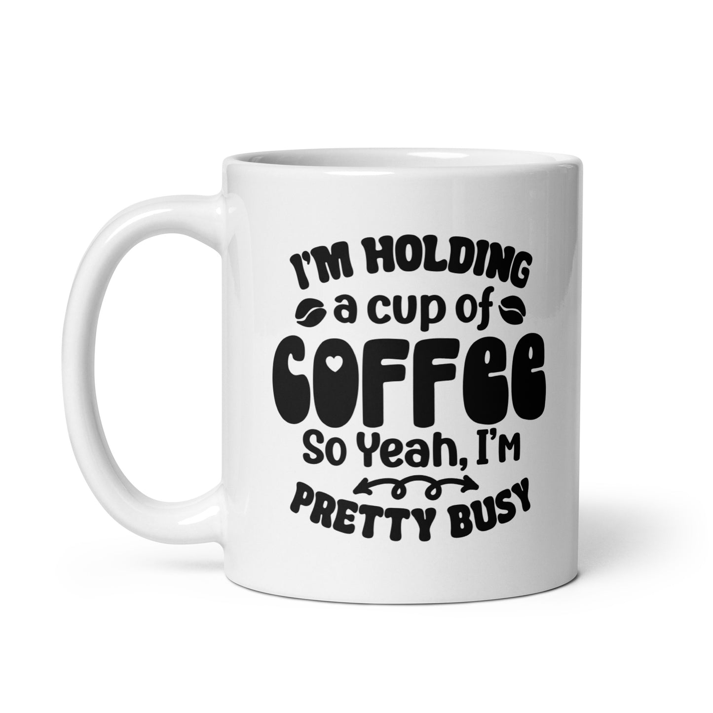 I'm Pretty Busy Coffee Mug