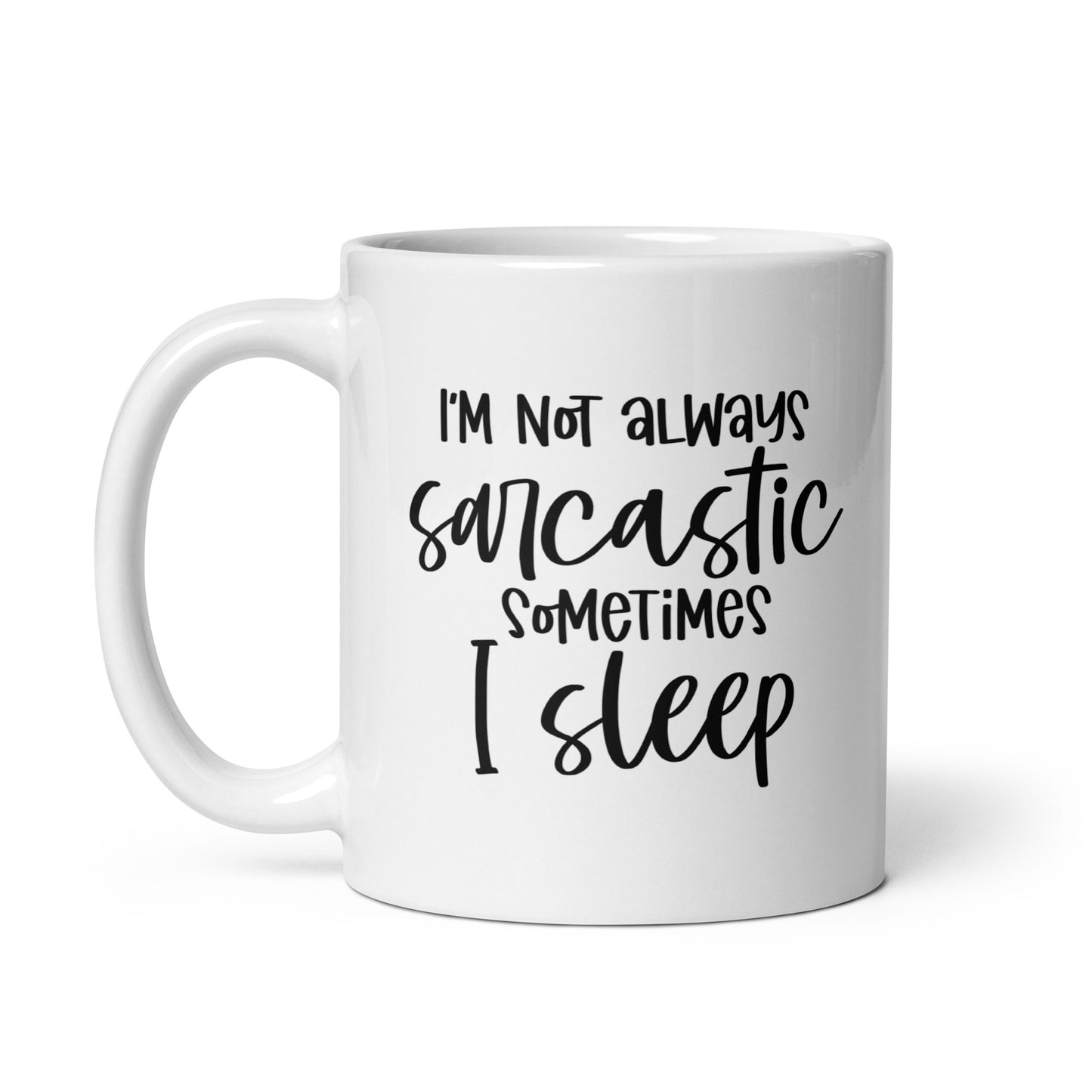 I'm Not Always Sarcastic Coffee Mug
