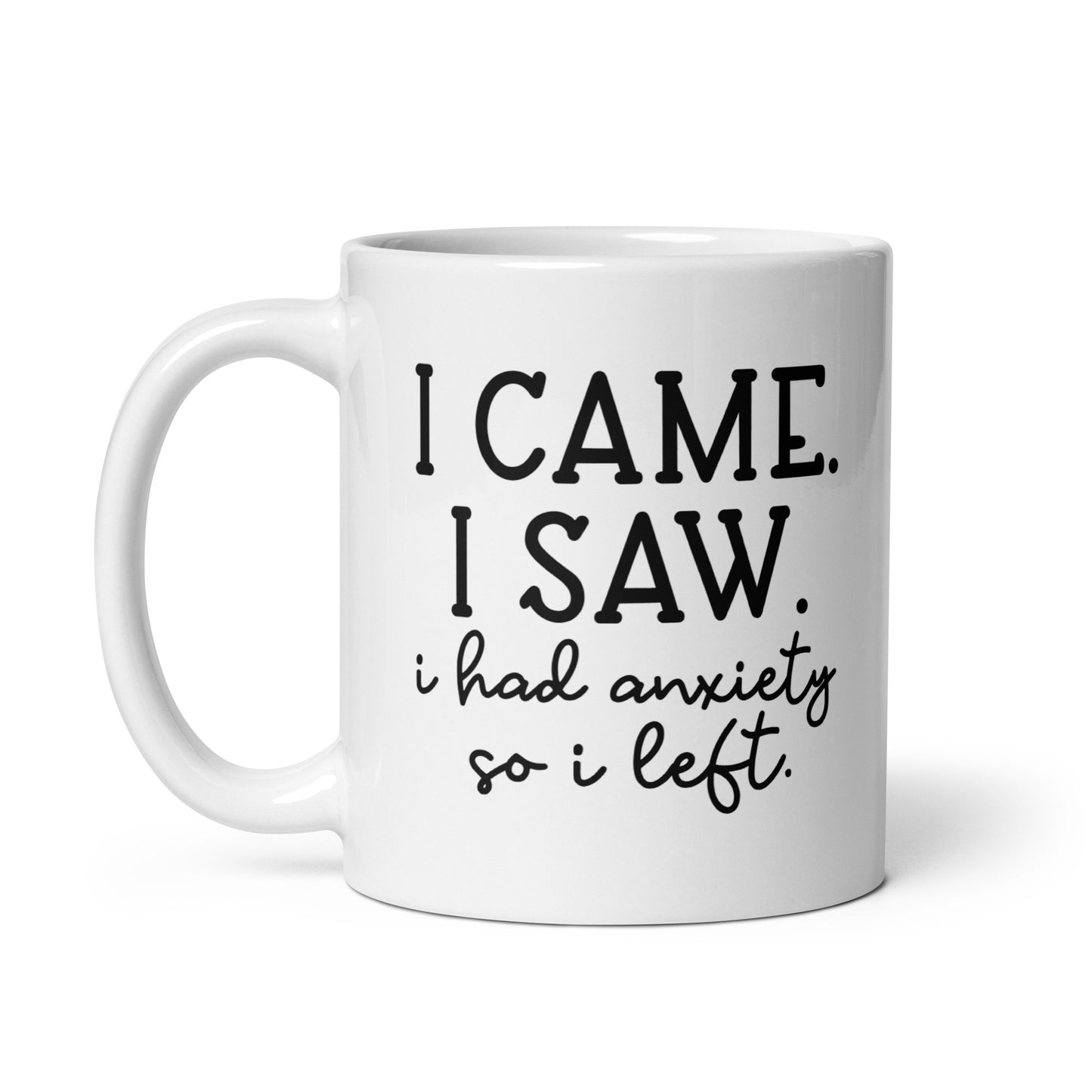 I Had Anxiety and Left Coffee Mug