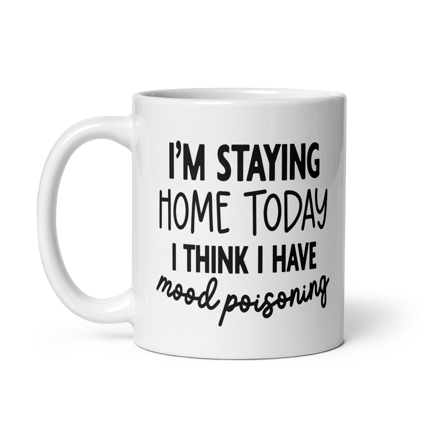 I Have Mood Poisoning Coffee Mug