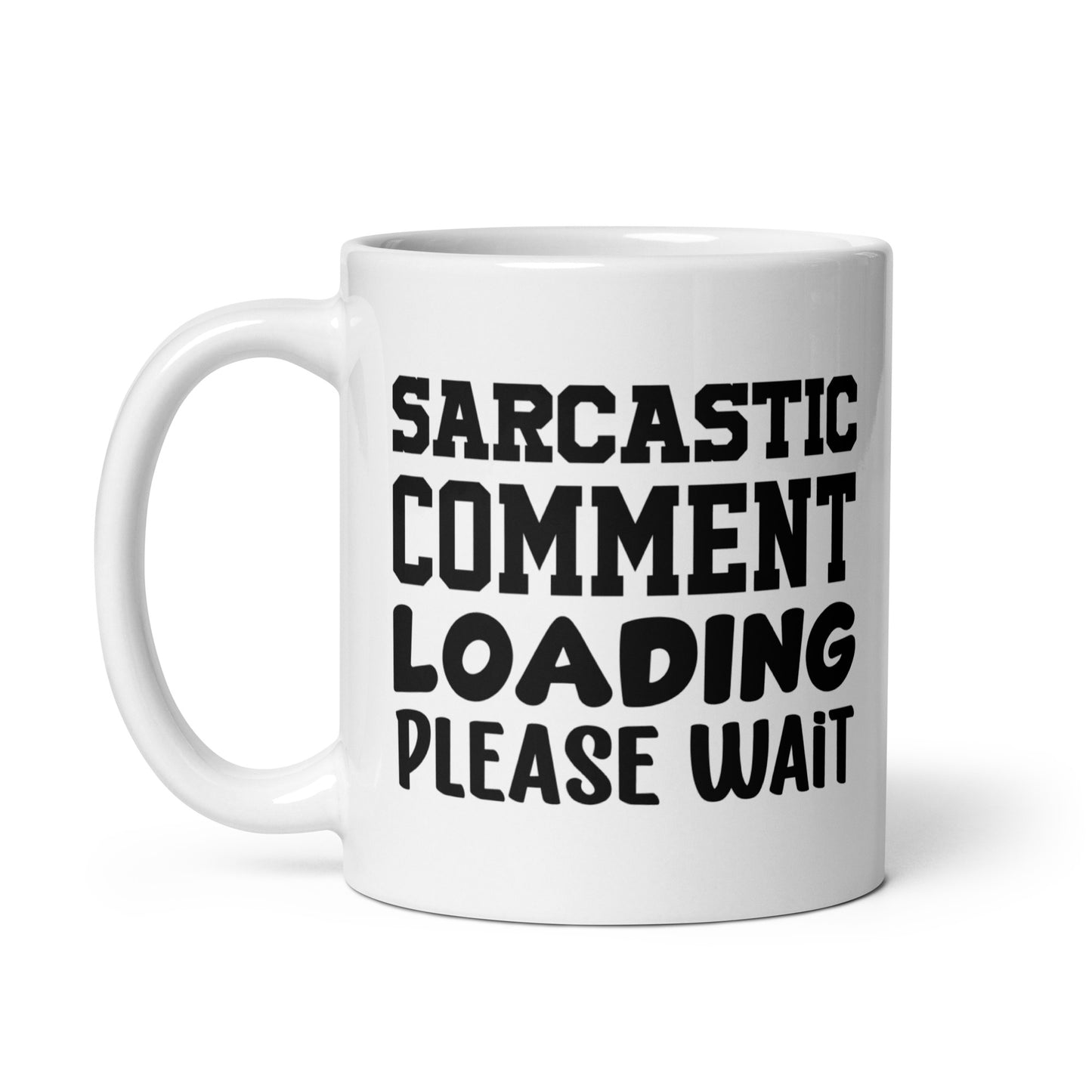 Sarcastic Comment Loading Coffee Mug