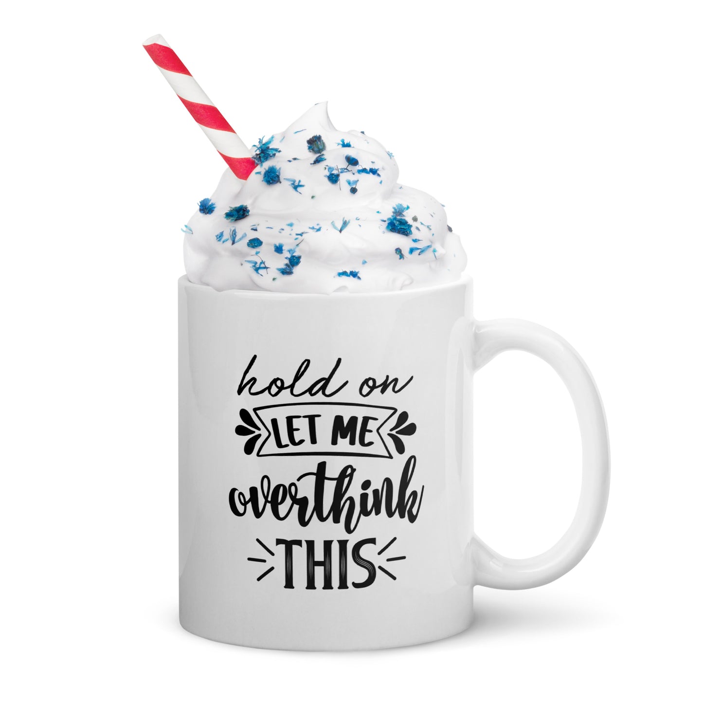 Let Me Overthink It Coffee Mug