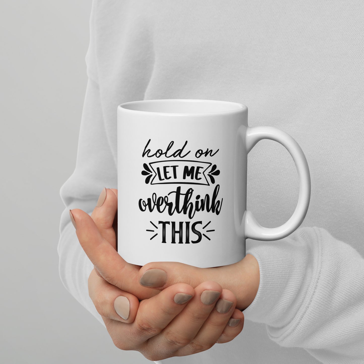 Let Me Overthink It Coffee Mug