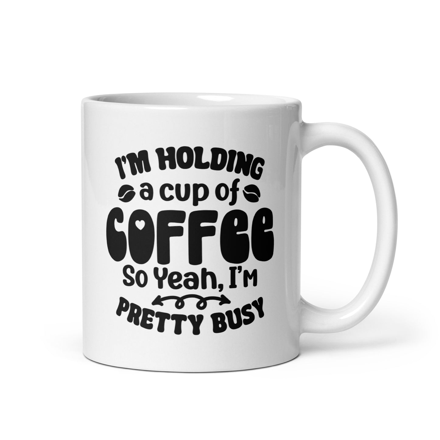 I'm Pretty Busy Coffee Mug