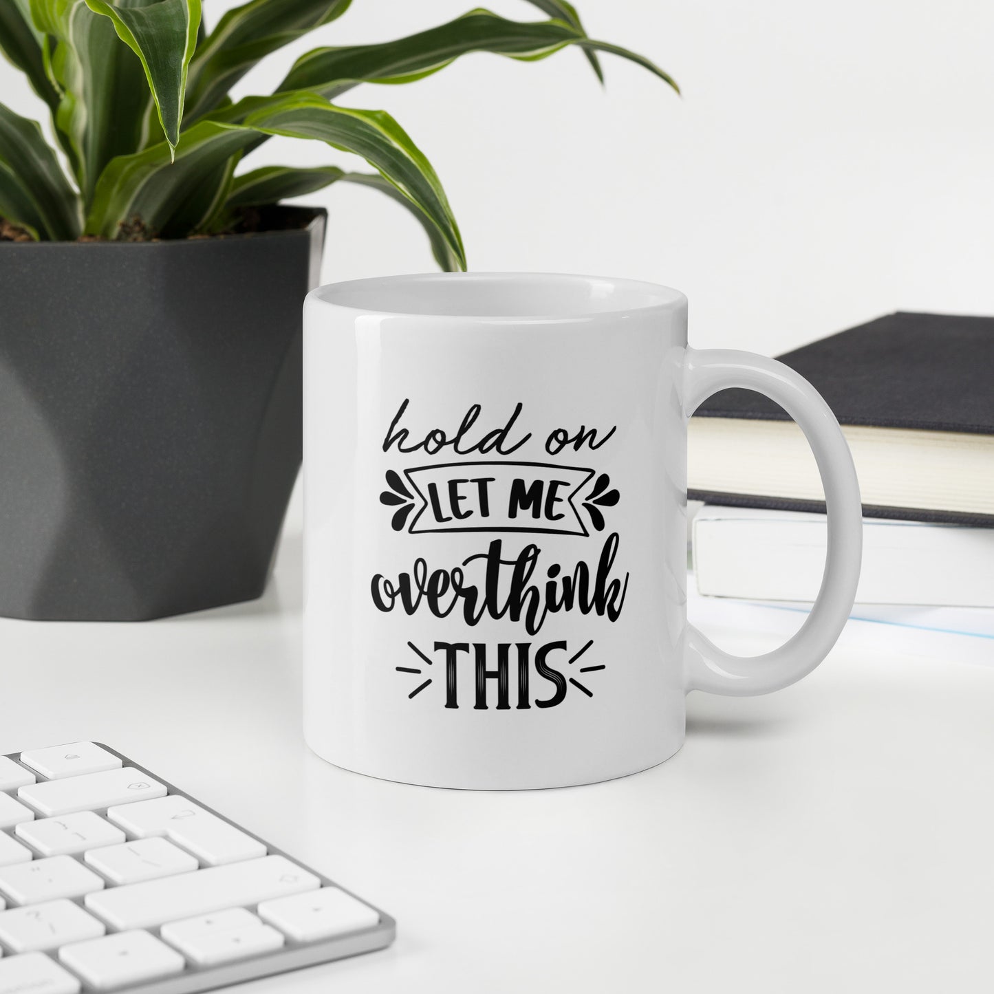 Let Me Overthink It Coffee Mug