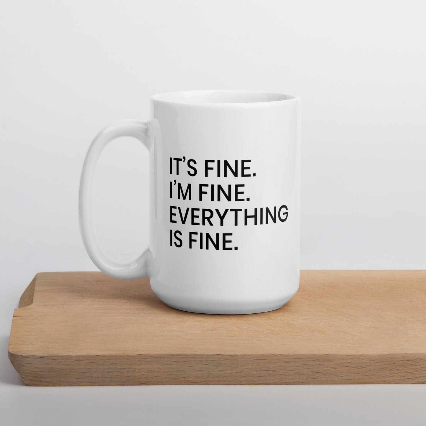 It's Fine Everything is Fine Coffee Mug