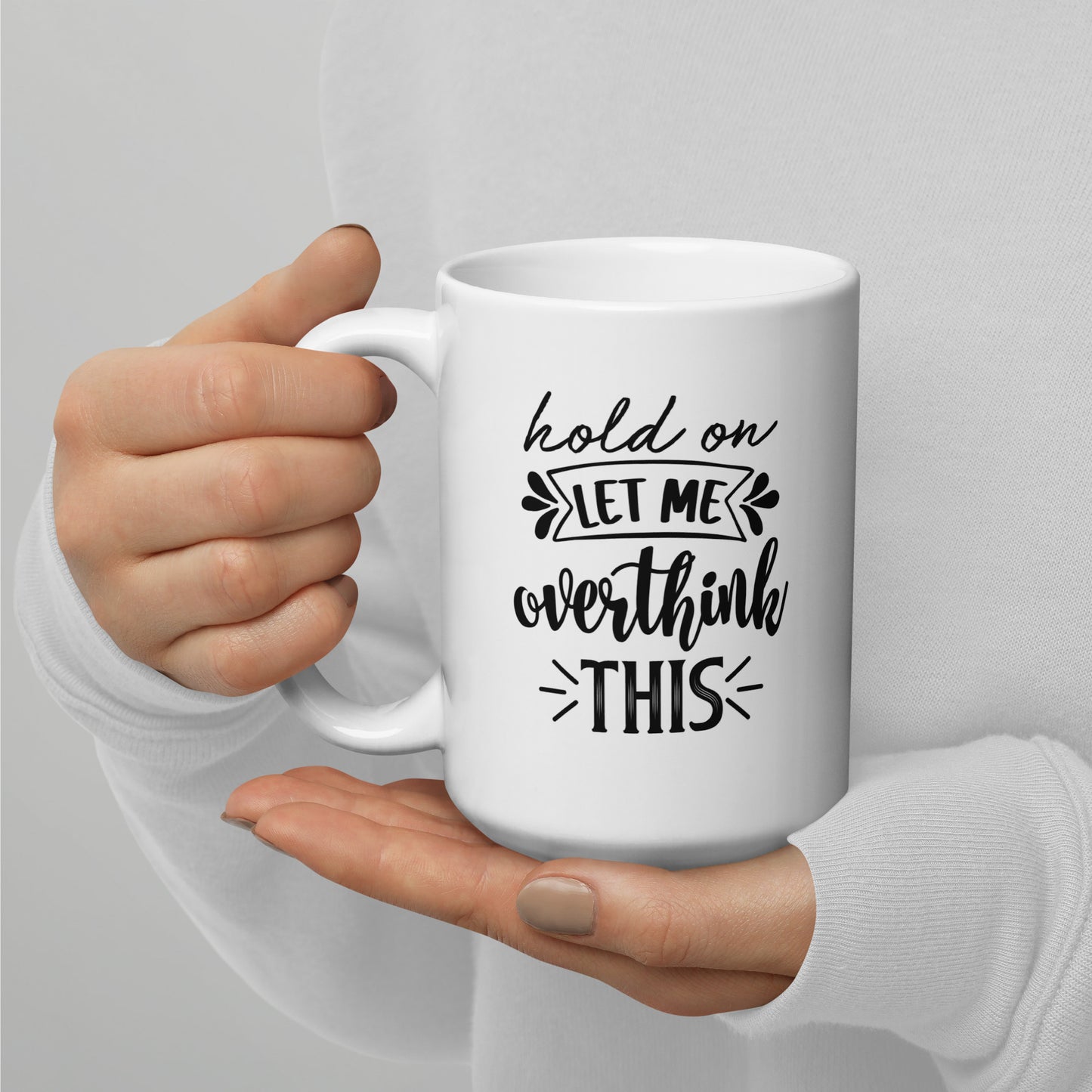 Let Me Overthink It Coffee Mug