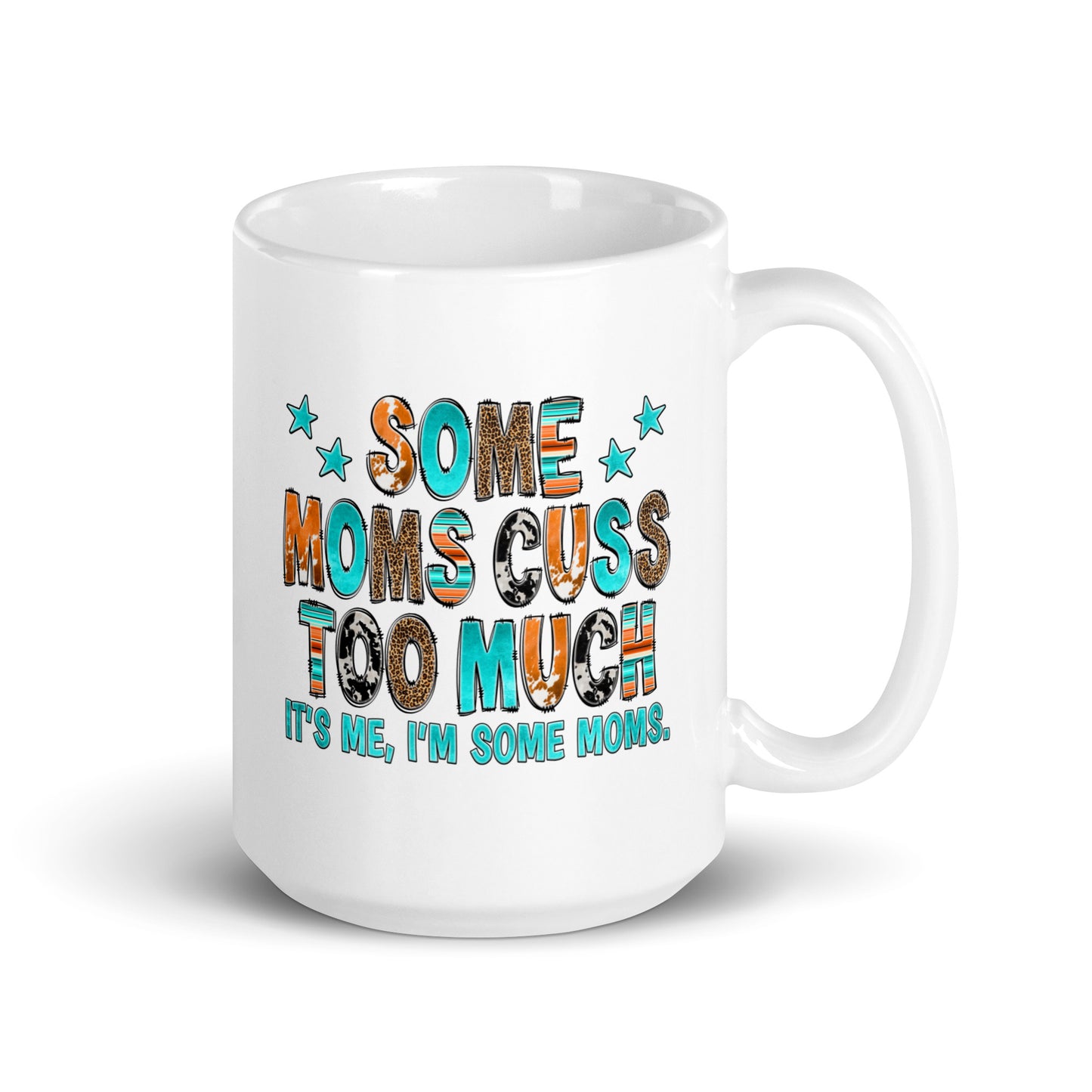 I'm Some Moms Coffee Mug