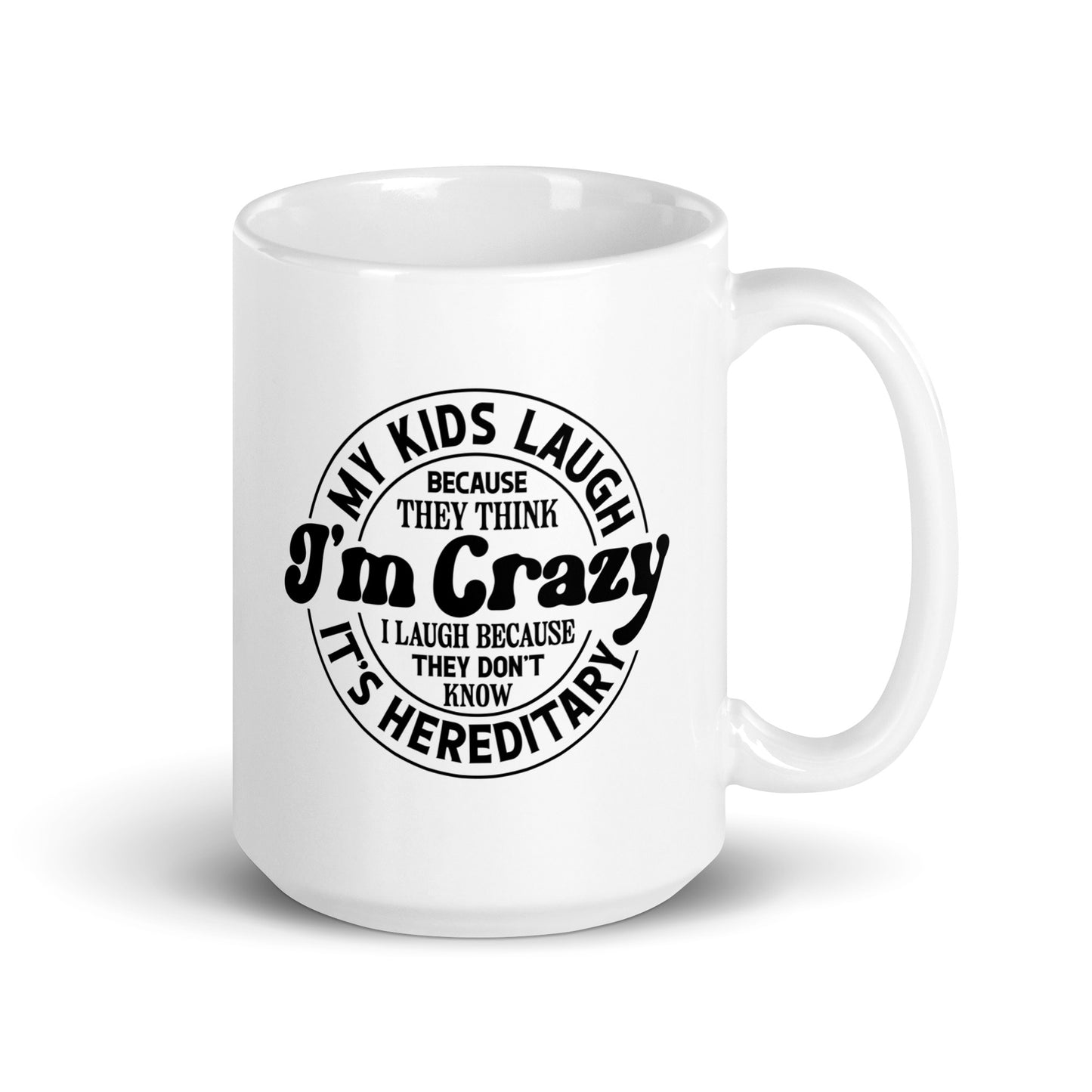 My Kids Think I'm Crazy Coffee Mug
