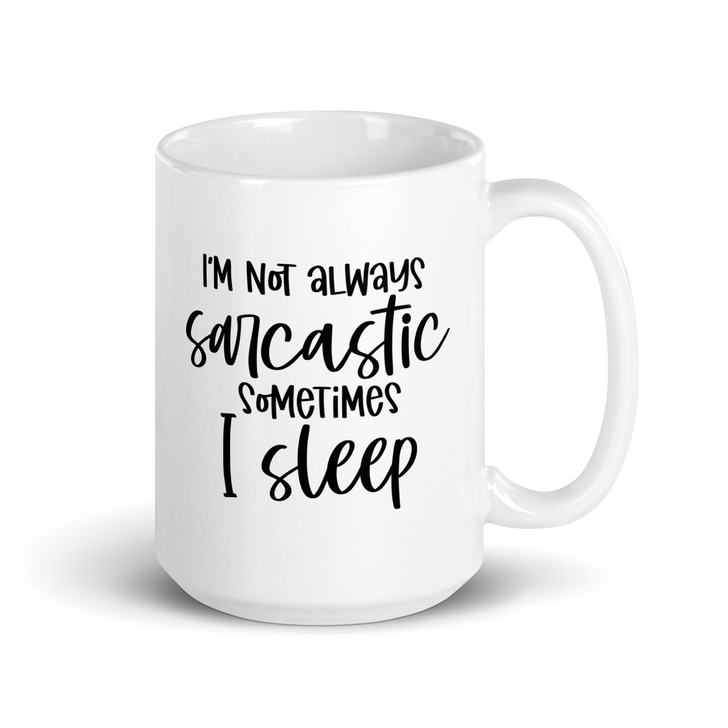 I'm Not Always Sarcastic Coffee Mug
