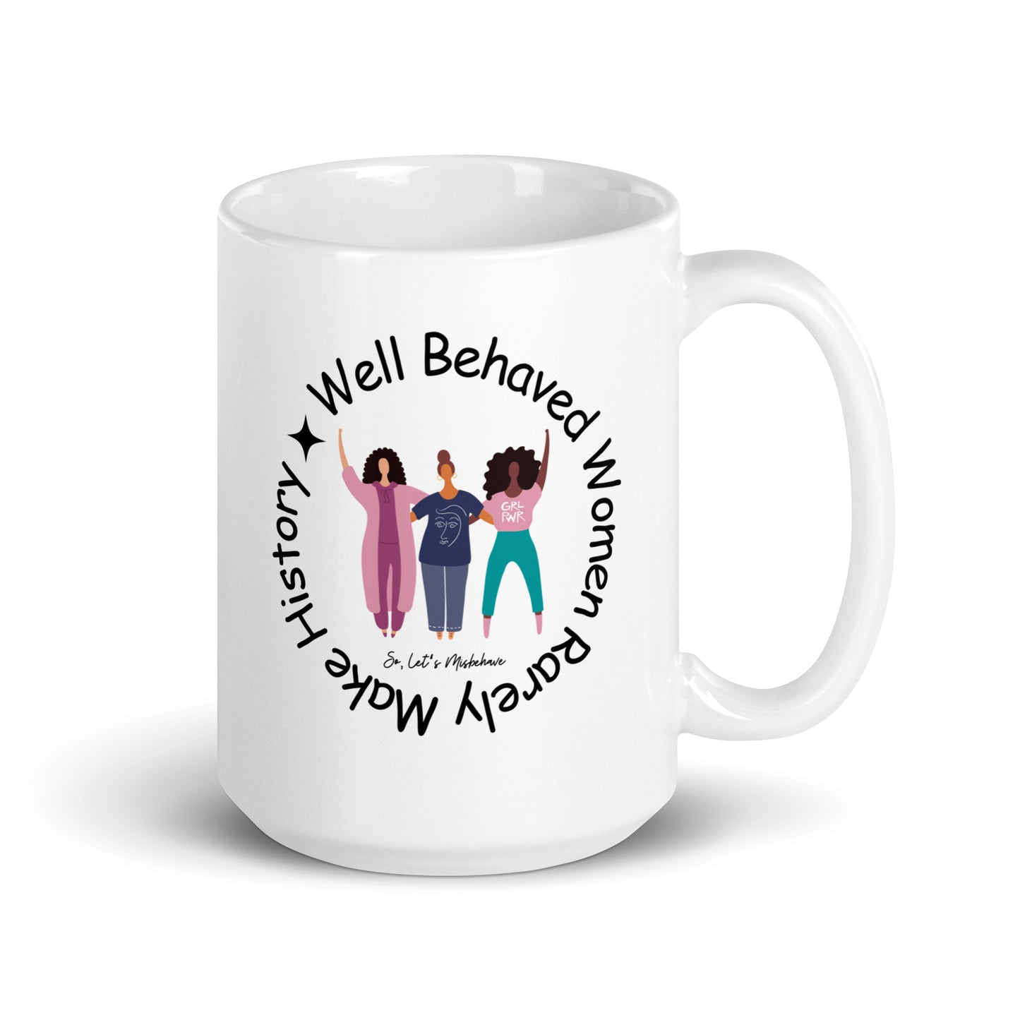Misbehave and Make History Coffee Mug