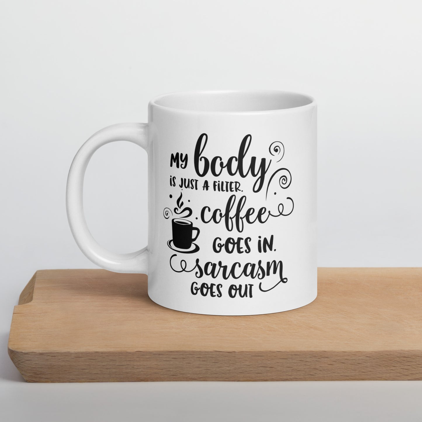 My Body is a Filter Coffee Mug