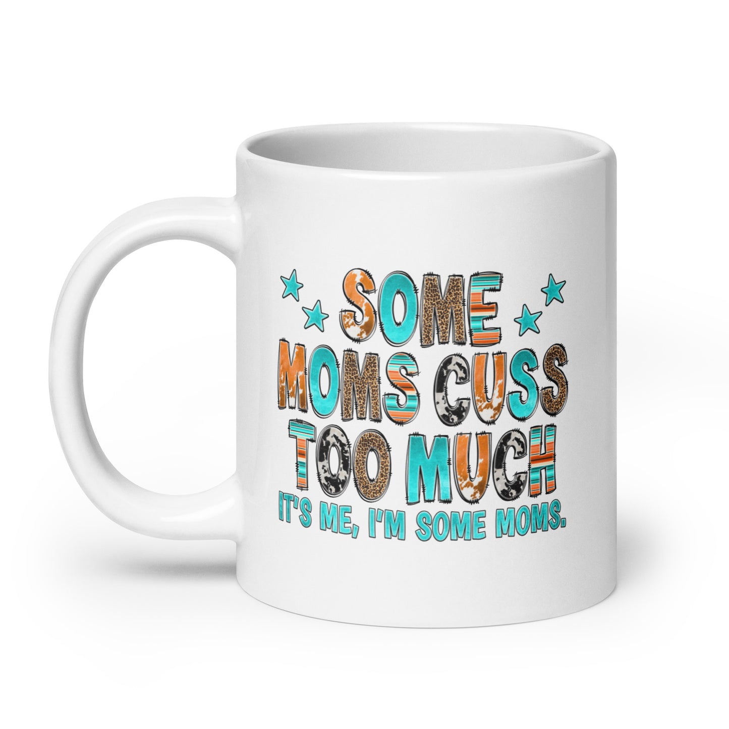 I'm Some Moms Coffee Mug