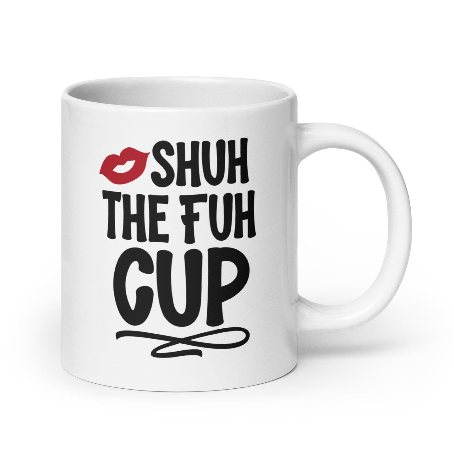 Shuh the Fuh Cup Coffee Mug