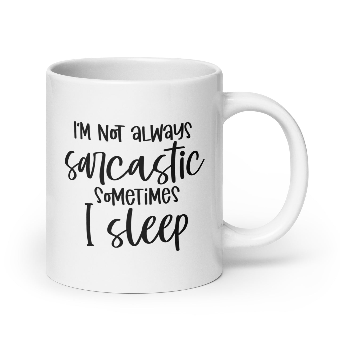 I'm Not Always Sarcastic Coffee Mug
