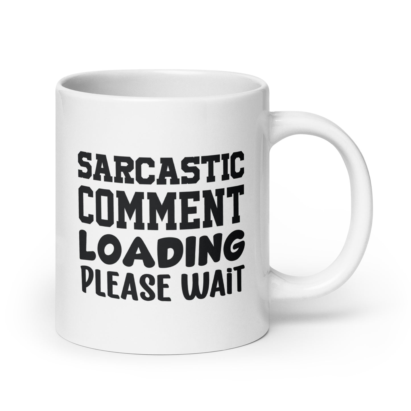 Sarcastic Comment Loading Coffee Mug