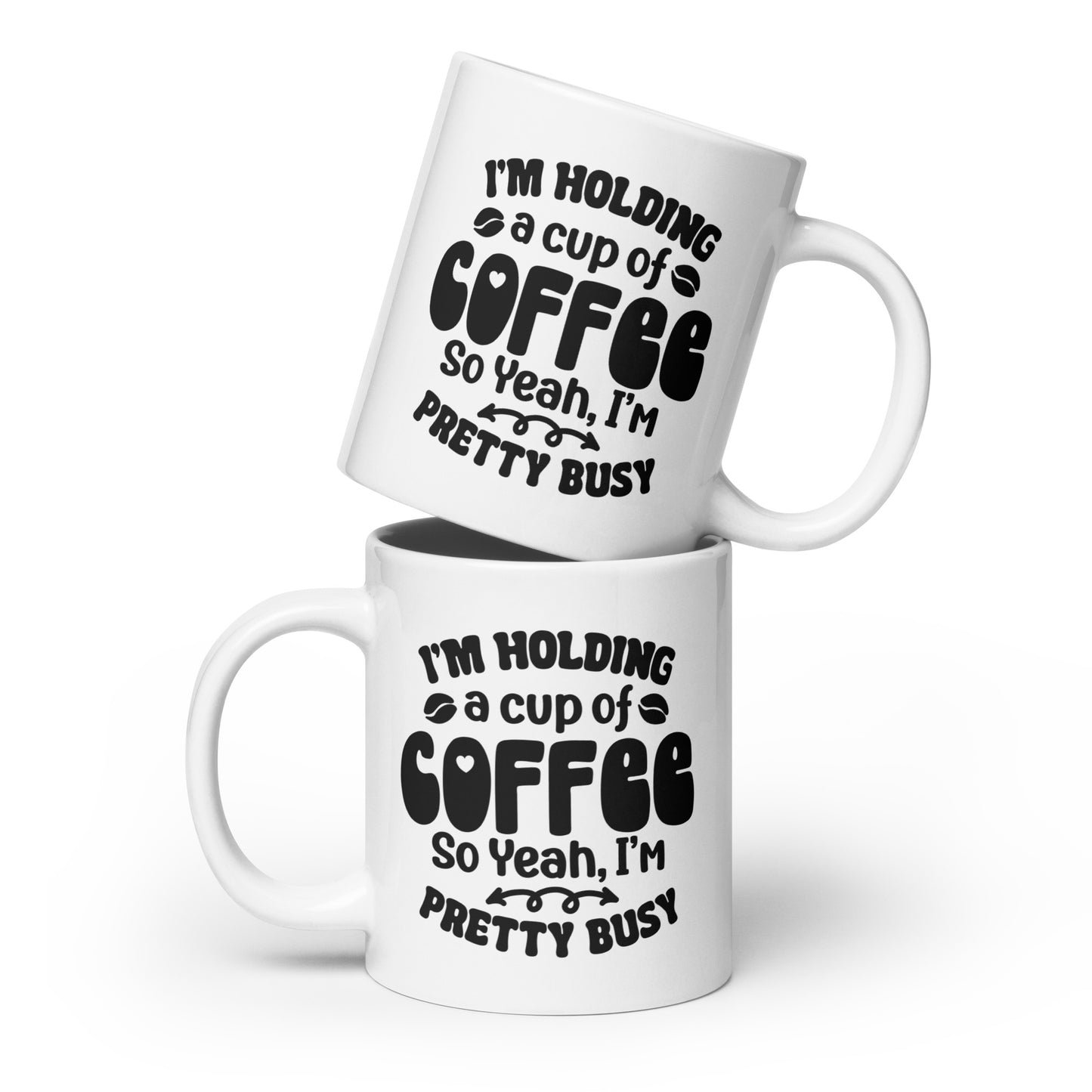 I'm Pretty Busy Coffee Mug