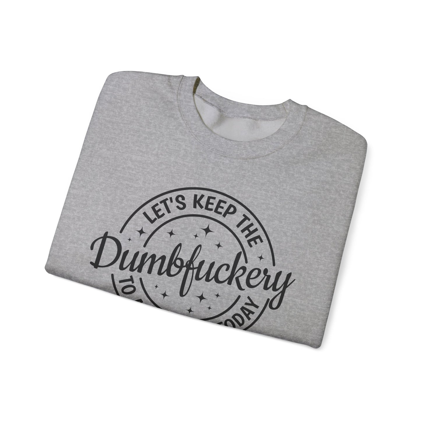 Dumbfuckery Free Zone Crewneck Sweatshirt