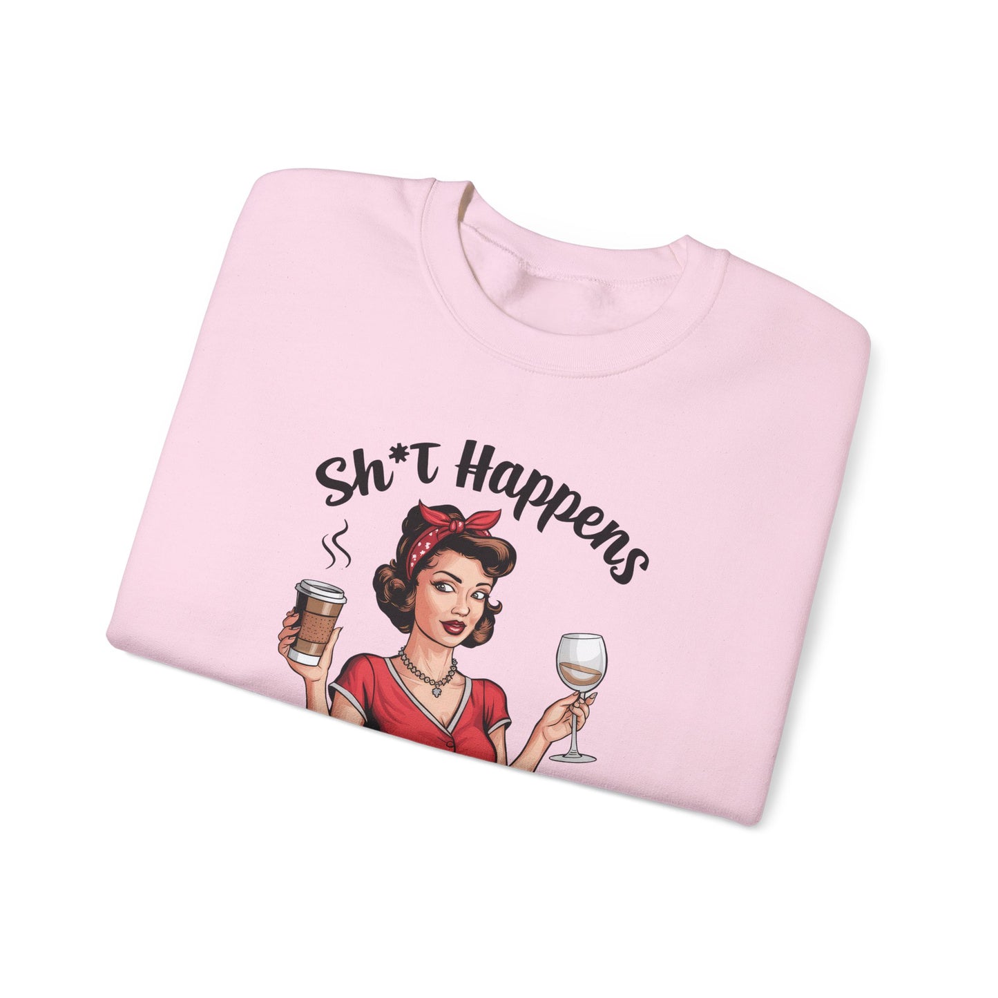 Shit Happens Crewneck Sweatshirt