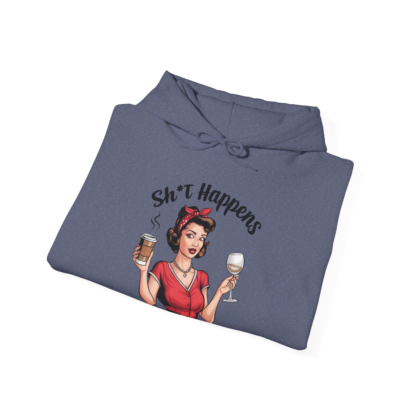 Shit Happens Hooded Sweatshirt