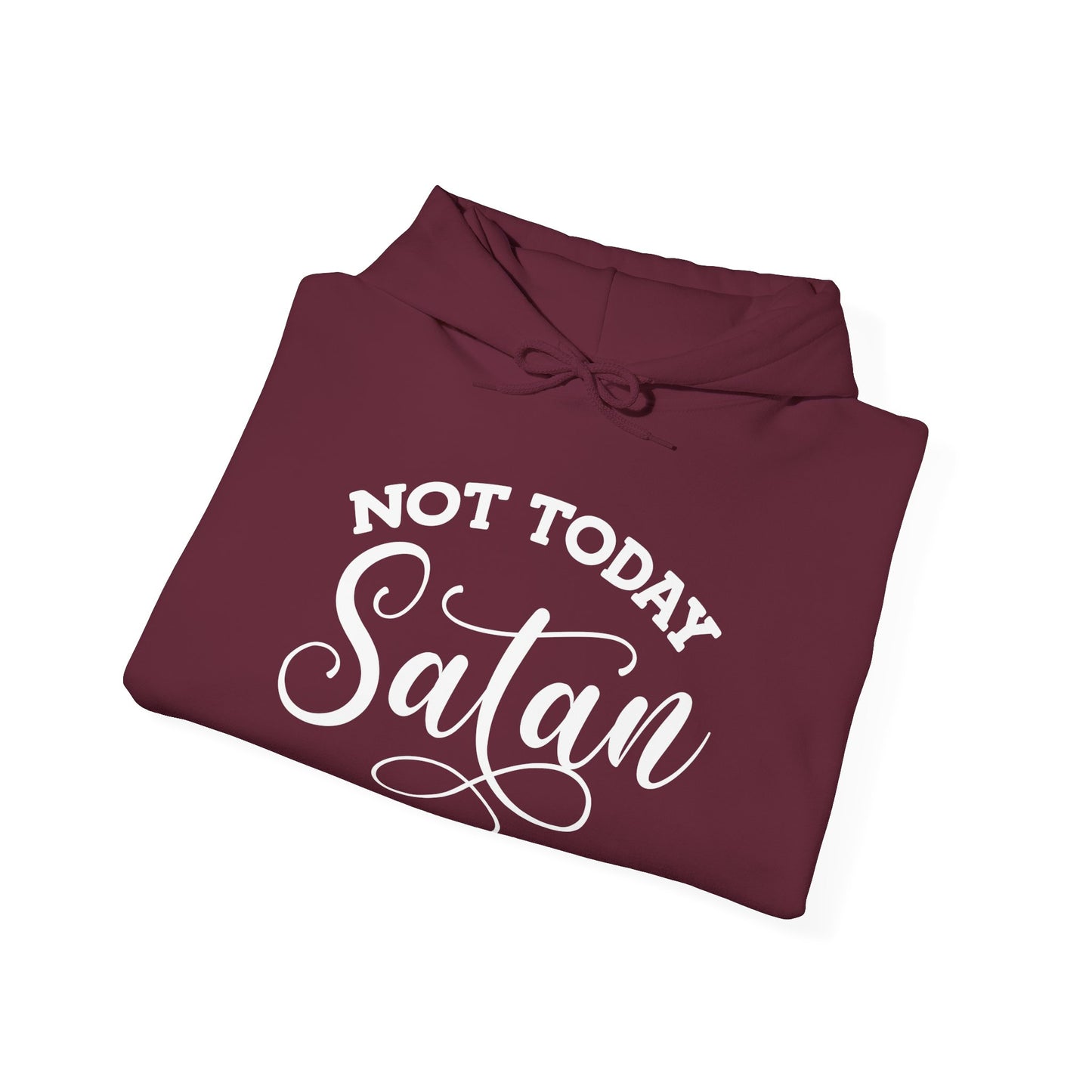 Not Today Satan Hooded Sweatshirt