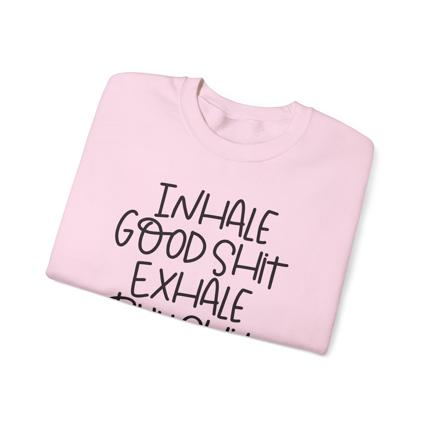 Inhale the Good Shit Crewneck Sweatshirt