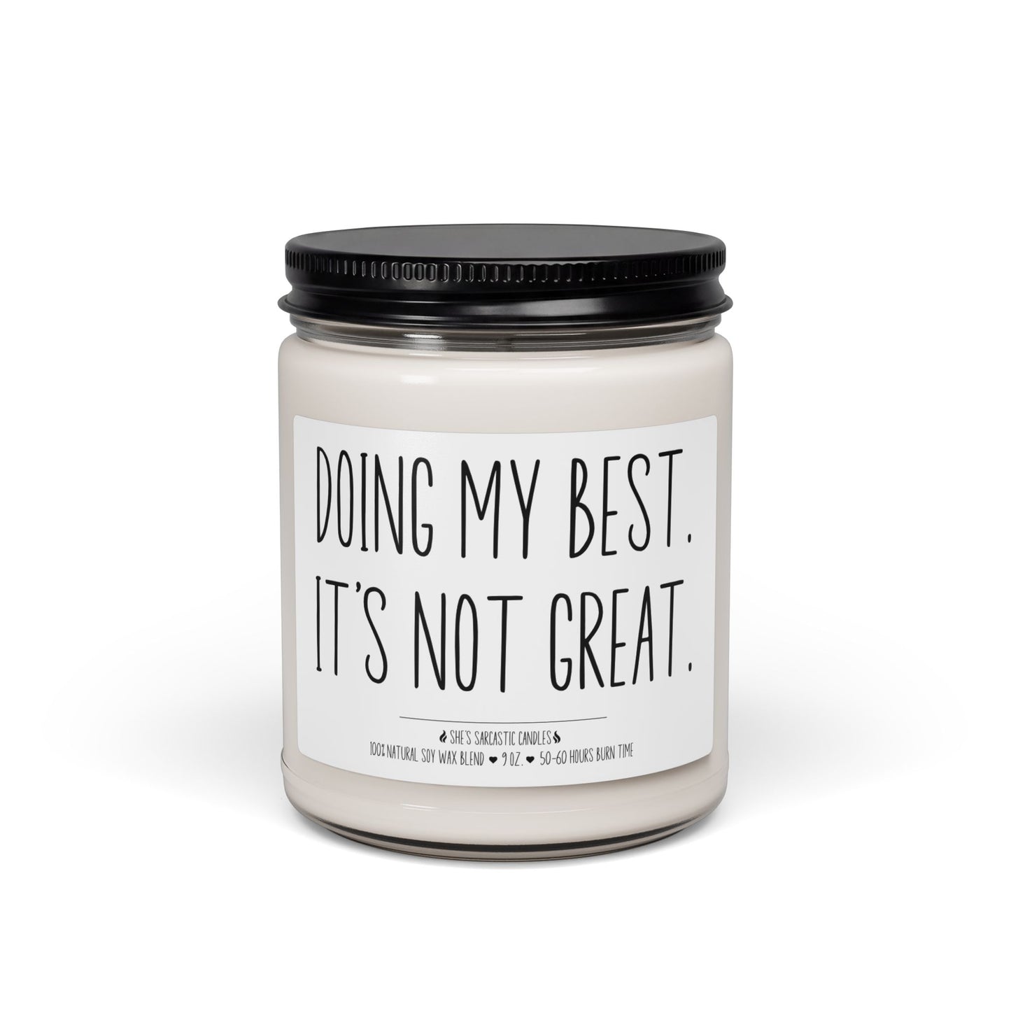 Doing My Best It's Not Great Scented Soy Candle