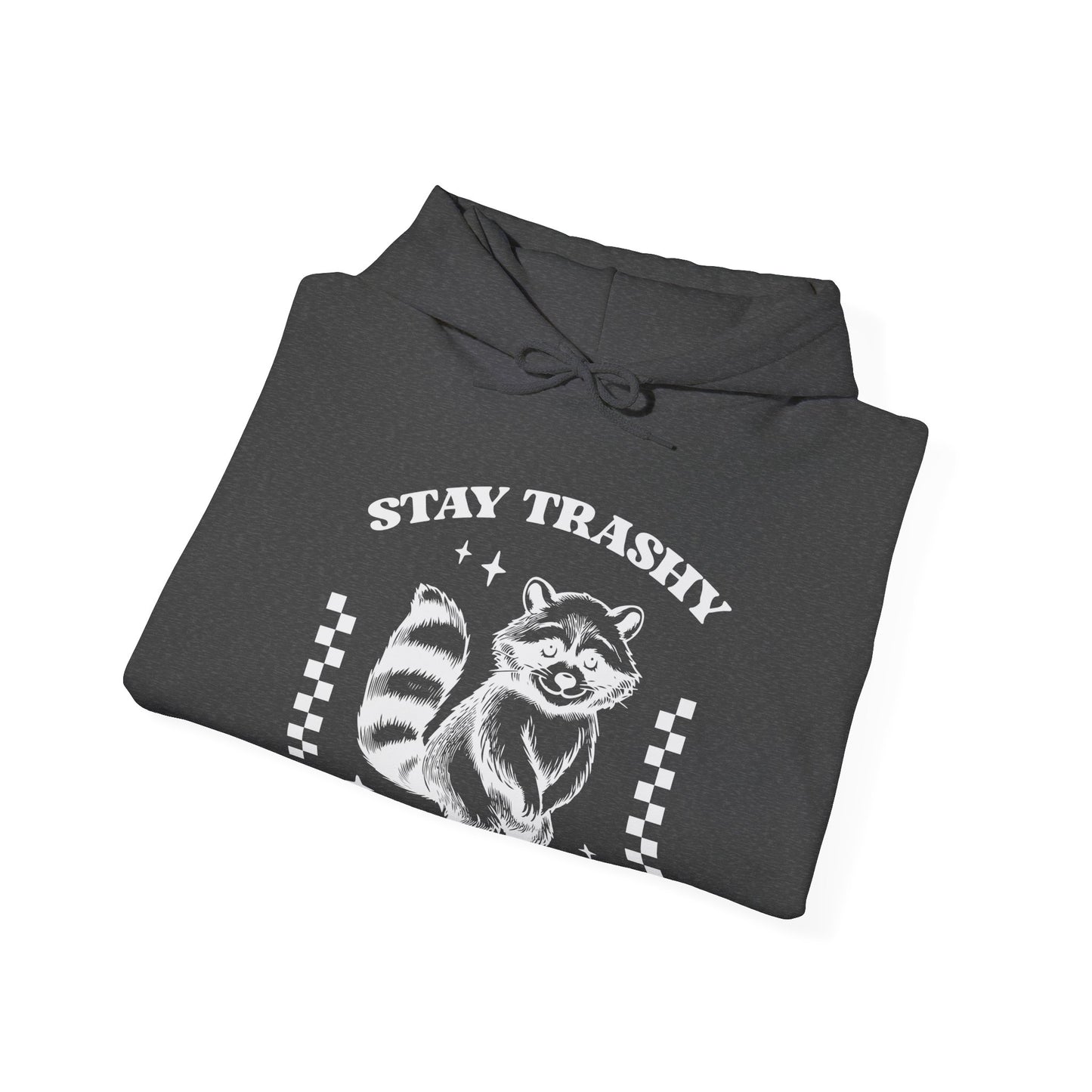 Stay Trashy Racoon Hooded Sweatshirt