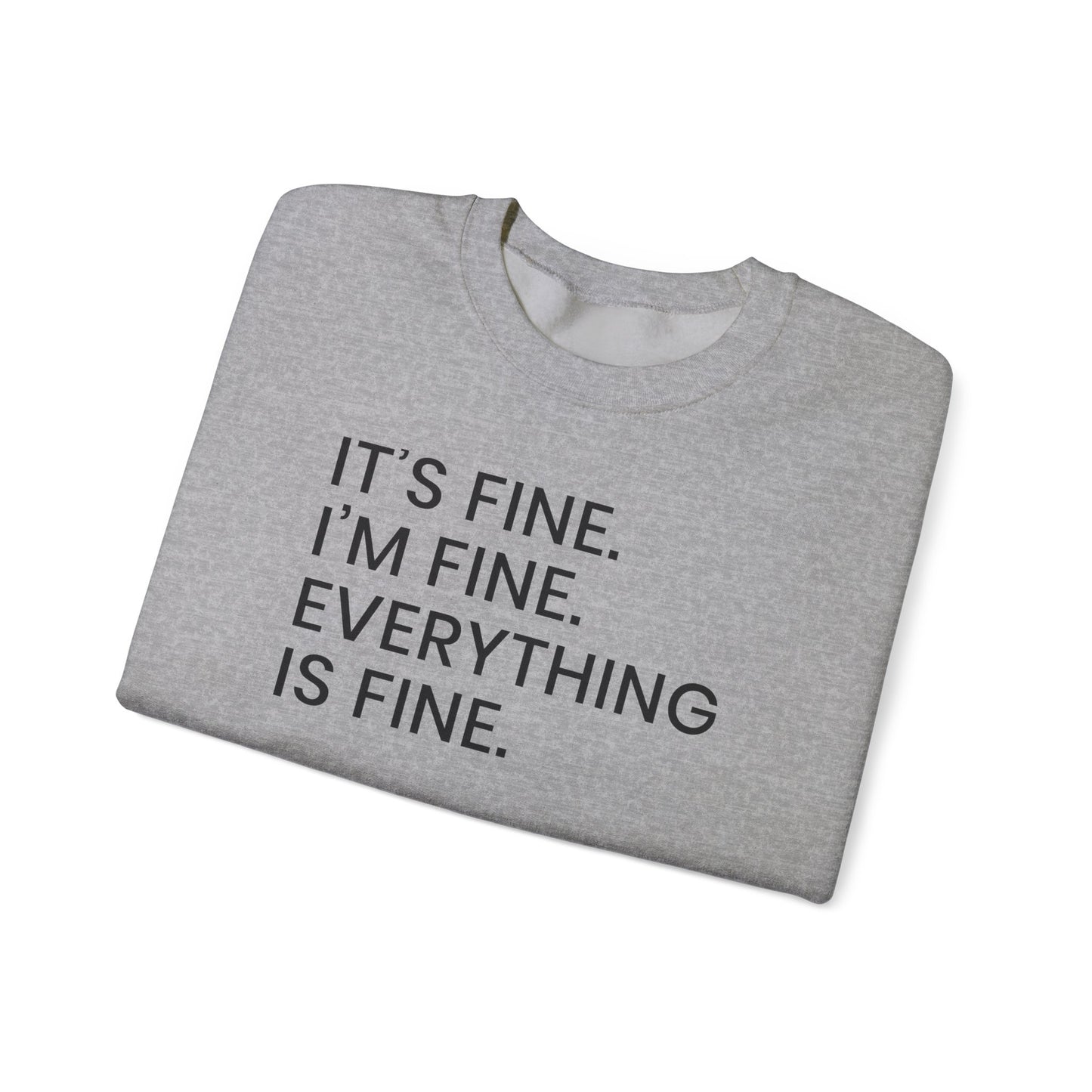 Everythings Just fine Crewneck Sweatshirt