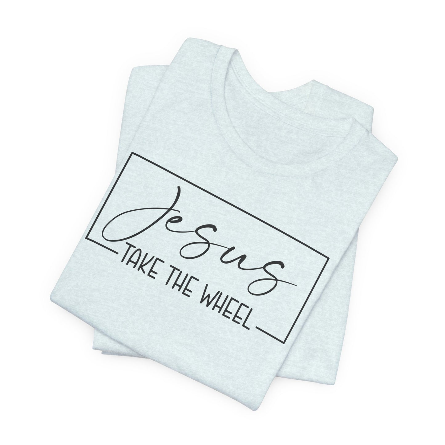 Jesus Take the Wheel T-Shirt