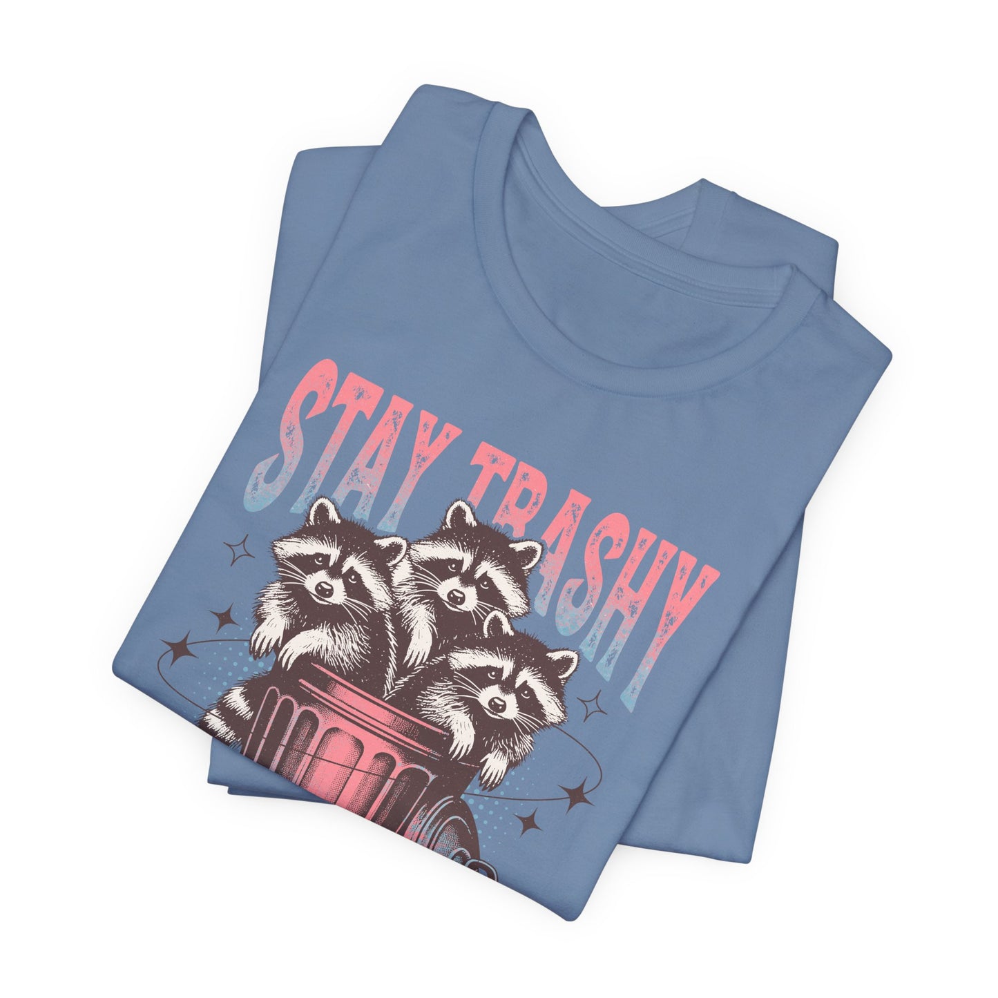 Stay Trashy Racoon T-Shirt