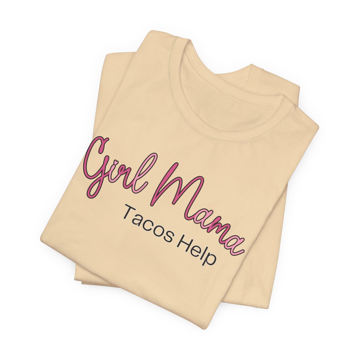 Girl Mama Tacos Help T-Shirt