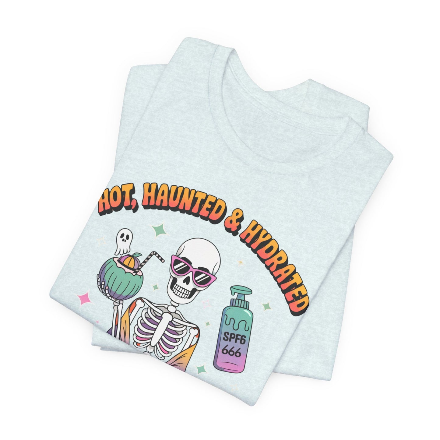 Hot, Haunted and Hydrated Summerween Shirt