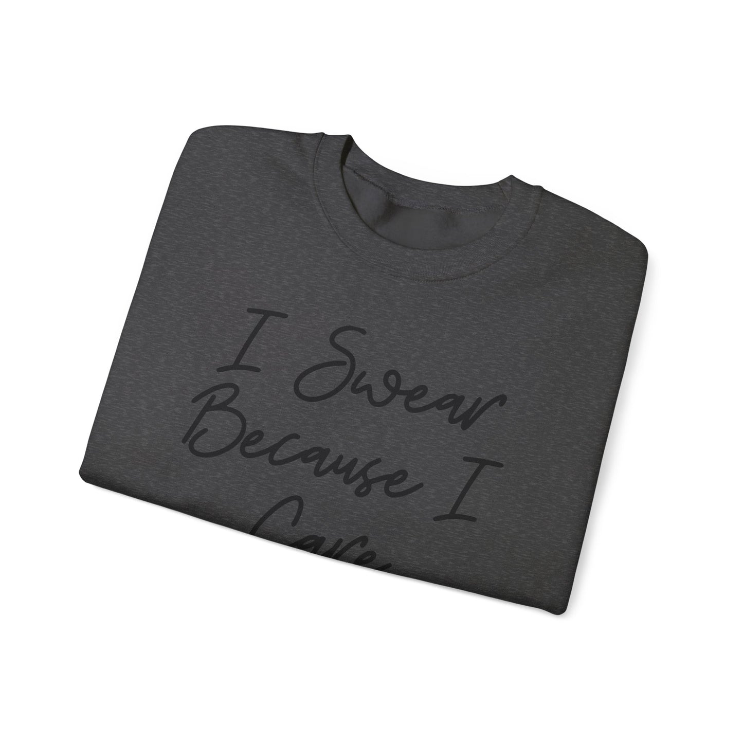 Caring and Swearing Crewneck Sweatshirt