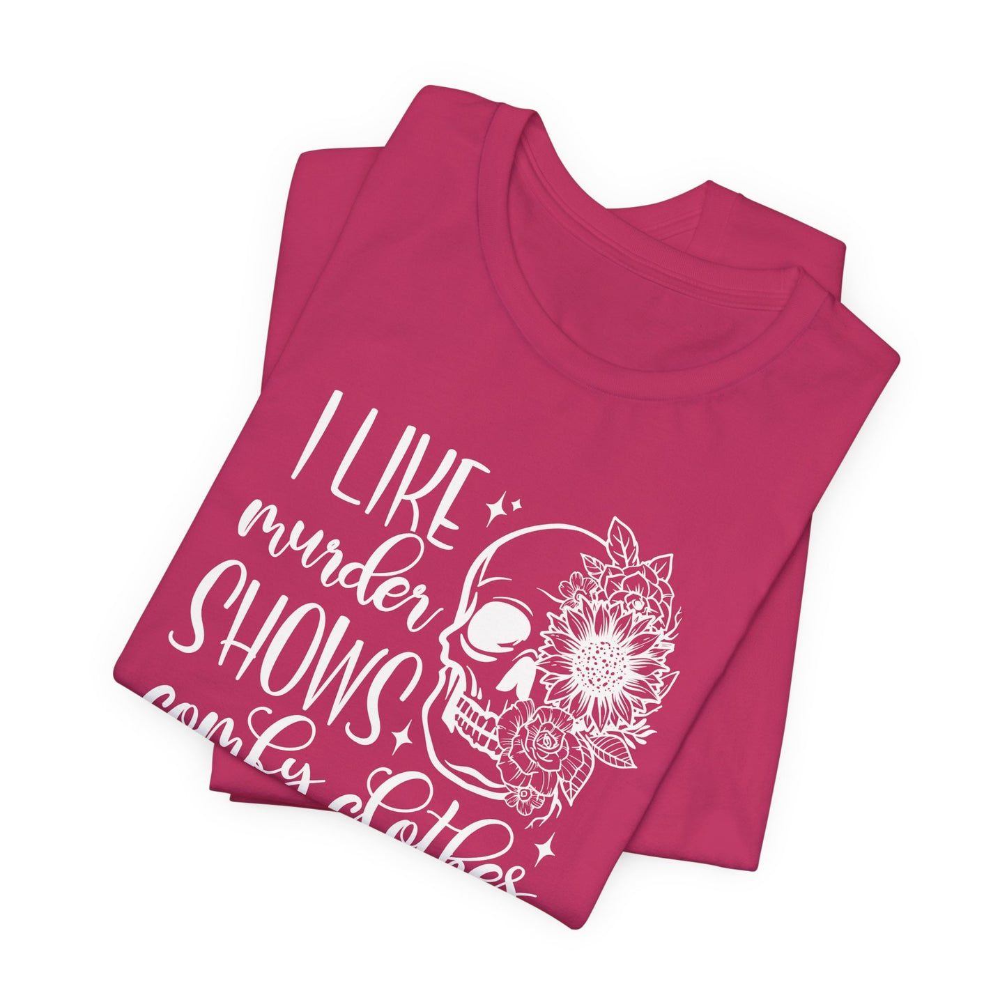 Murder Shows and Comfy Clothes T-Shirt