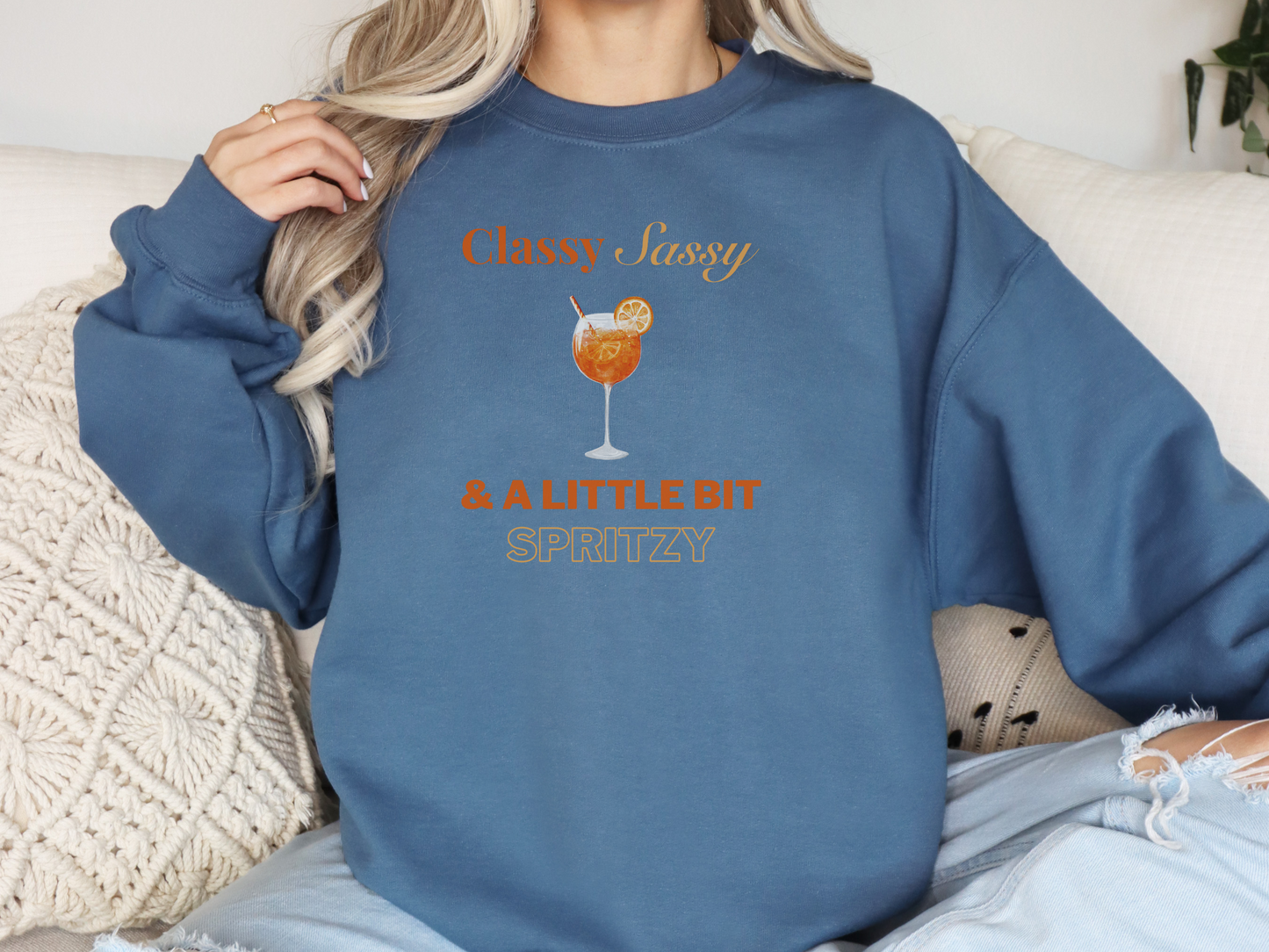 Classy, Sassy and a Little Bit Spritzy Pullover Crewneck Sweatshirt