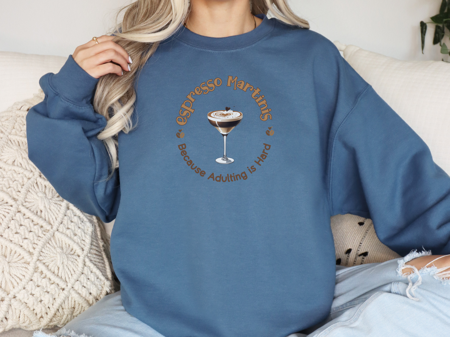 Espresso Martinis Because Adulting is Hard Pullover Crewneck Sweatshirt