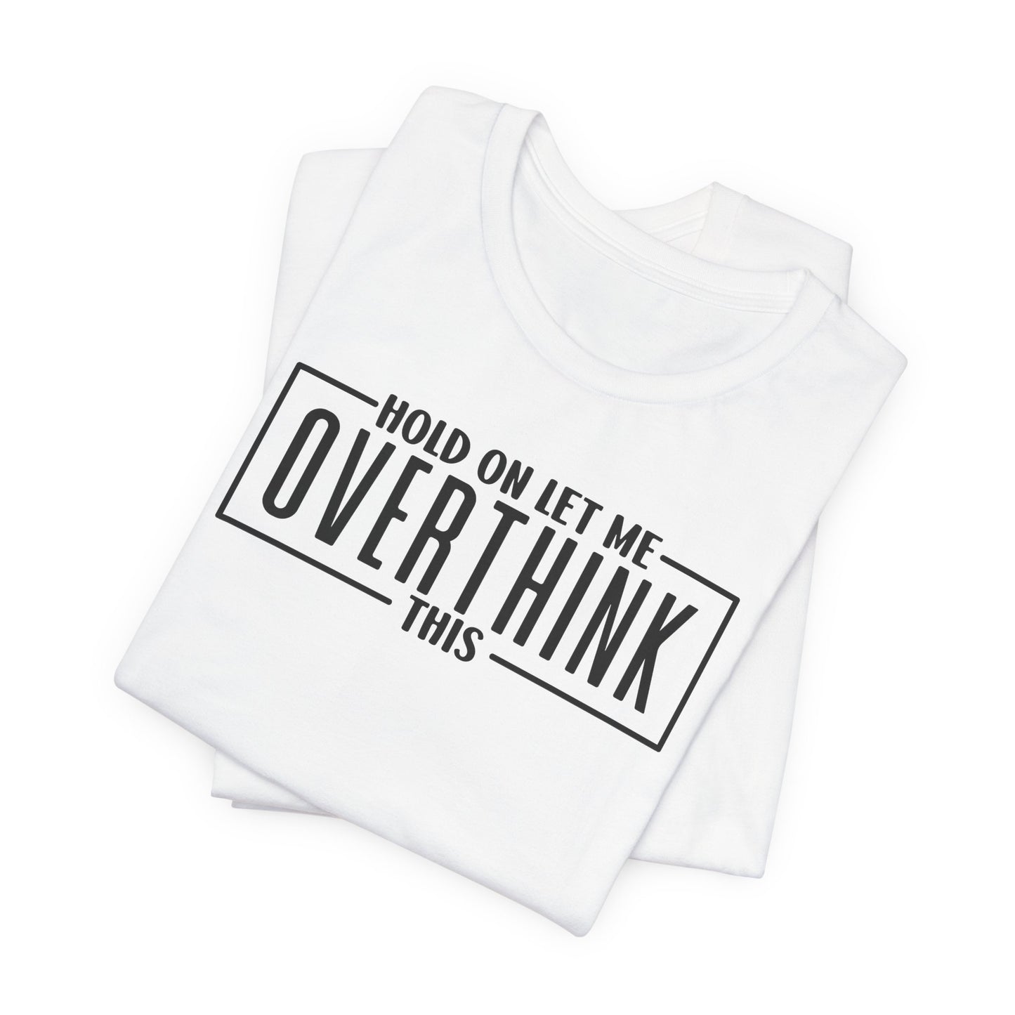 Overthinking in Progress T-Shirt