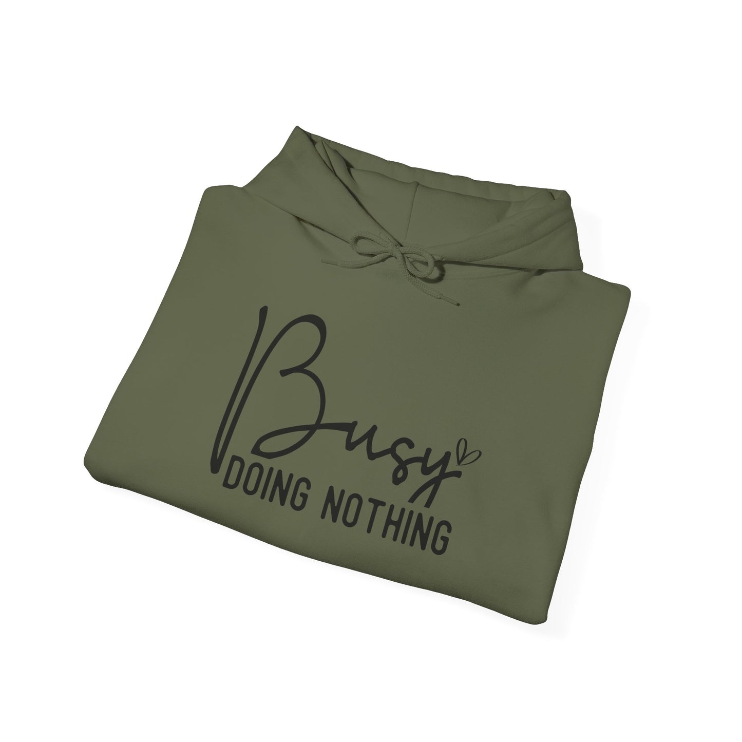 Busy Doing Nothing Hooded Sweatshirt