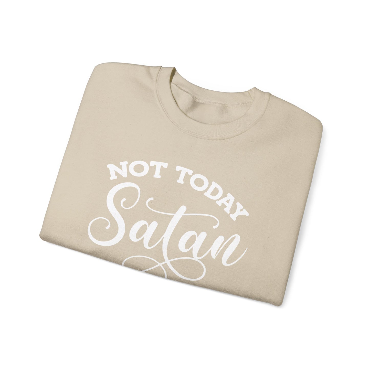 Not Today Satan Crewneck Sweatshirt