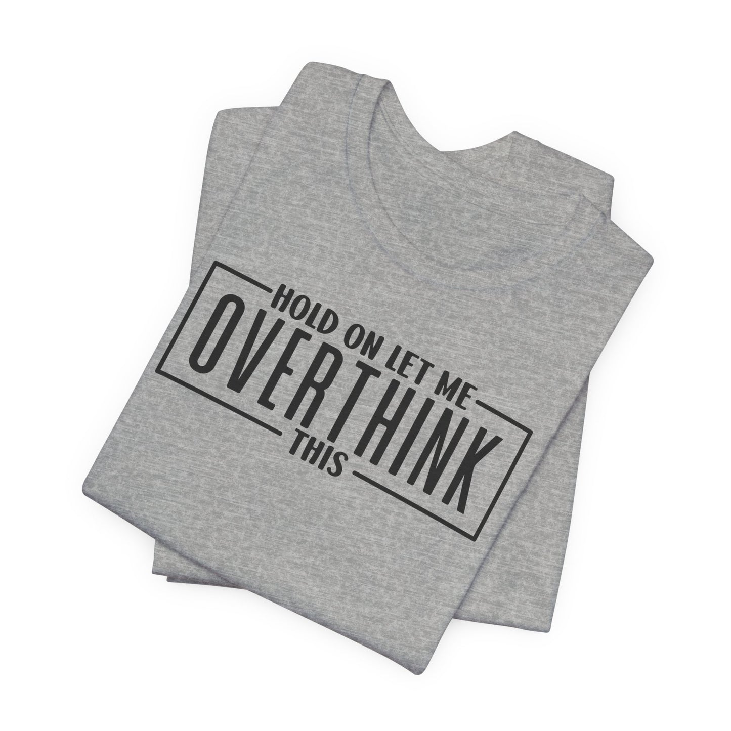 Overthinking in Progress T-Shirt