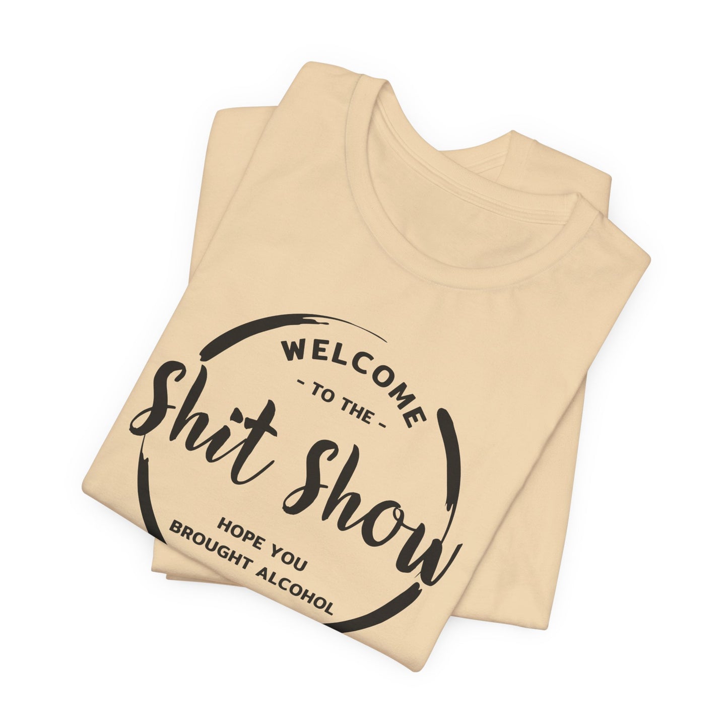 Welcome to the Shitshow T-Shirt