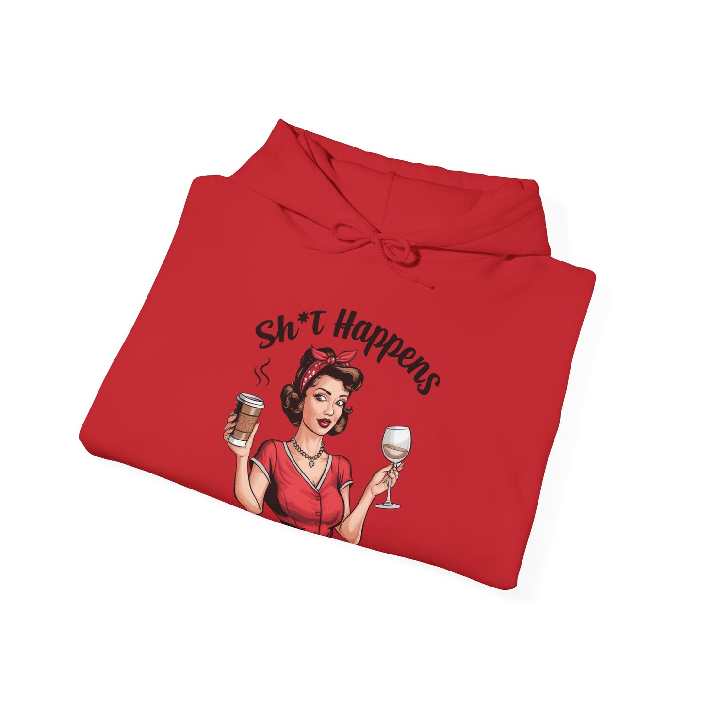 Shit Happens Hooded Sweatshirt