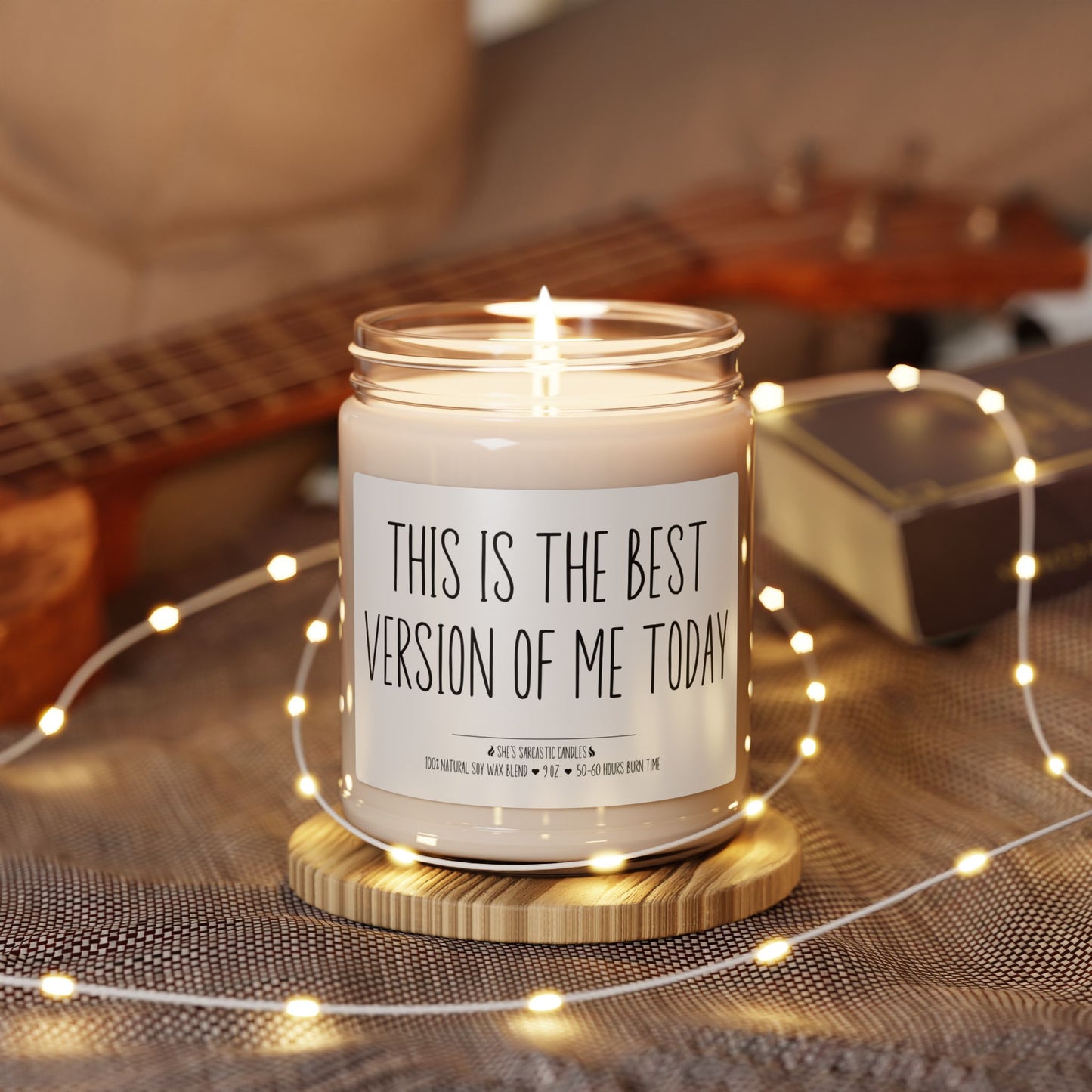This Is the Best Version of Me Today Scented Soy Candle