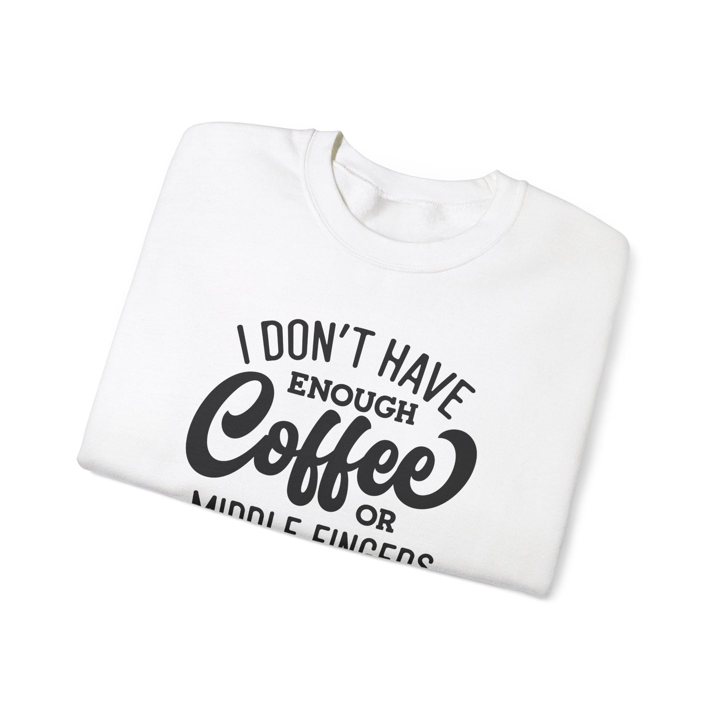 Not Enough Coffee Or Patience Crewneck Sweatshirt