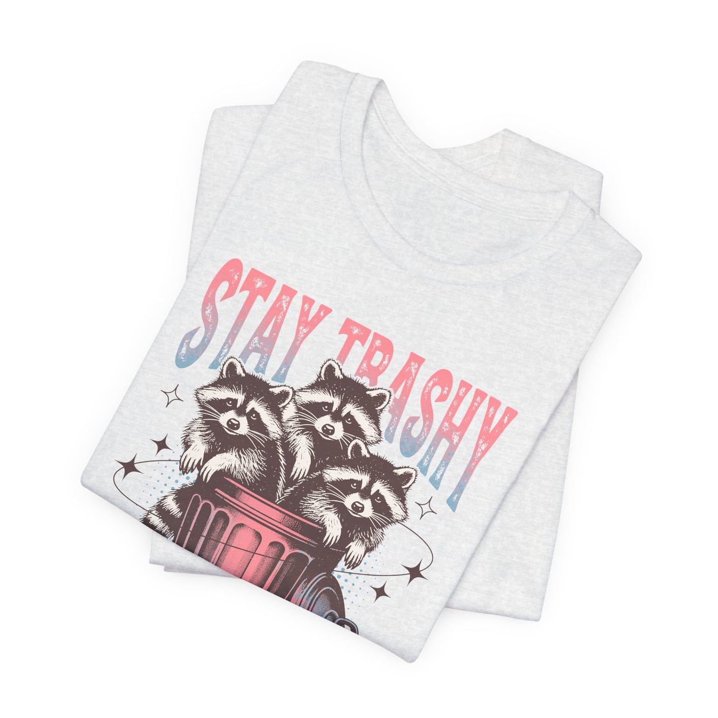 Stay Trashy Racoon T-Shirt