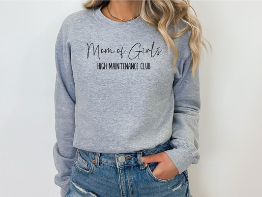 Mom of Girls, High Maintenance Club Crewneck Sweatshirt