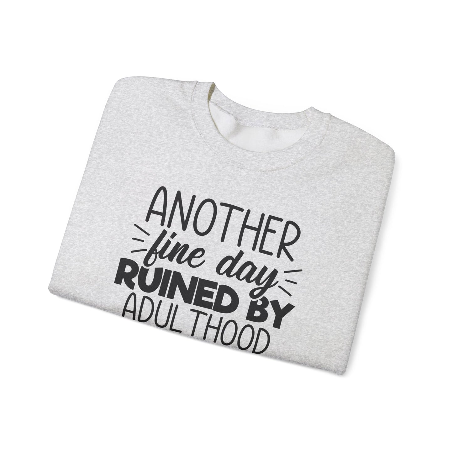 Fine Days Are Over Rated Crewneck Sweatshirt